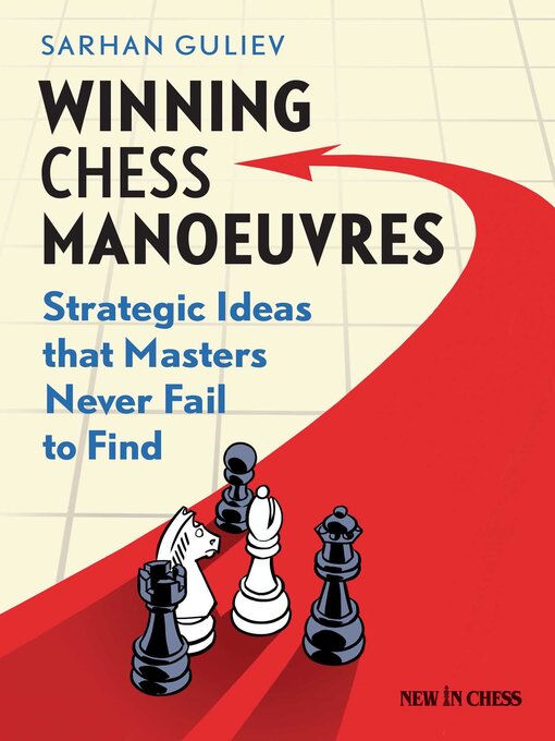 Title details for Winning Chess Manoeuvres by Sarhan Guliev - Available